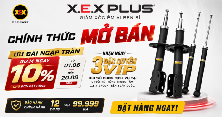 Giảm Xóc X.E.X Plus Chính Thức Mở Bán – Giảm Ngay 10%, Miễn Phí Công Lắp Đặt Và Trở Thành VIP Member X.E.X GROUP 1 chinh thuc mo ban